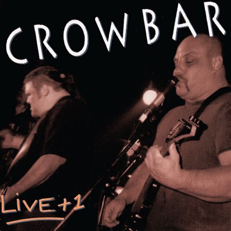 Live +1 | Crowbar