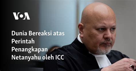 Dunia Bereaksi Atas Perintah Penangkapan Netanyahu Oleh Icc