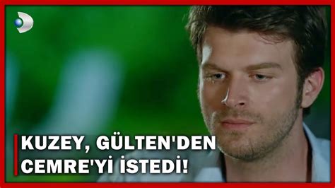 Kuzey Gülten den Cemre yi İstedi Kuzey Güney 79 Bölüm YouTube