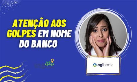 Golpes Usam Agibank E Outros Bancos Na Internet Saiba Como Se Prevenir