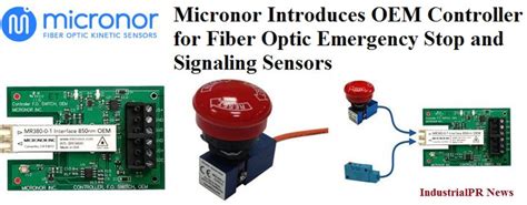 Micronor Introduces OEM Controller For Fiber Optic Emergency Stop And