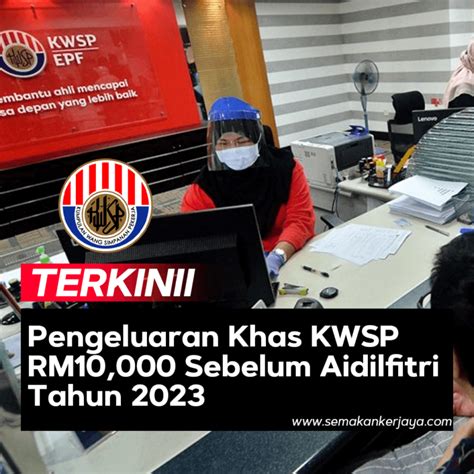 Terkini Pengeluaran Khas Kwsp Rm Sebelum Aidilfitri Tahun