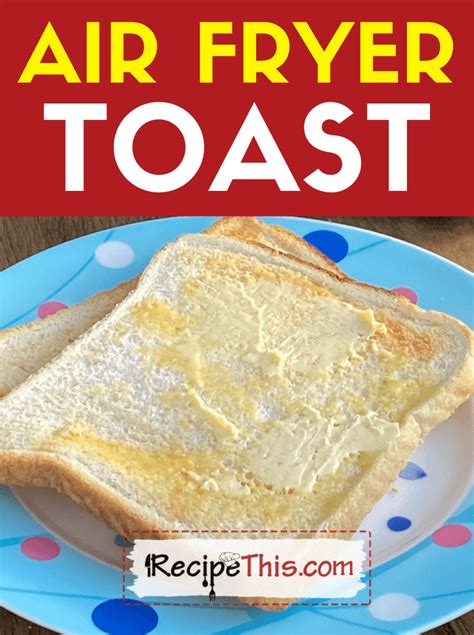 Recipe This Air Fryer Toast