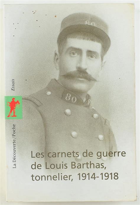 Les Carnets De Guerre De Louis Barthas Tonnelier