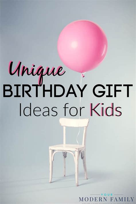 Unique Birthday Gift Ideas for kids - Your Modern Family