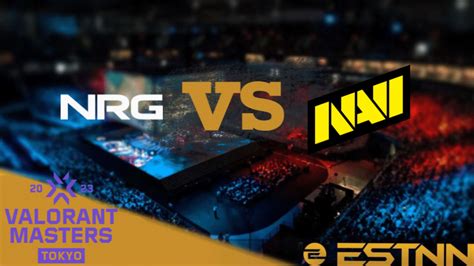 Nrg Esports Vs Navi Preview And Predictions Vct Masters Tokyo