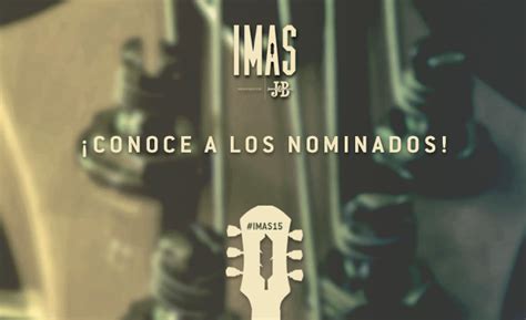 Ya Puedes Votar Por Tus Favoritos A Los Imas Rock Mx