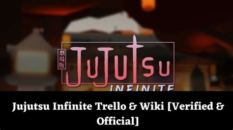 Jujutsu Infinite Trello And Wiki [verified And Official][january 2025