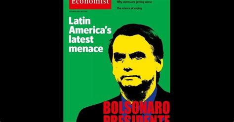 Bolsonaro é Ameaça Para Brasil E América Latina Diz The Economist