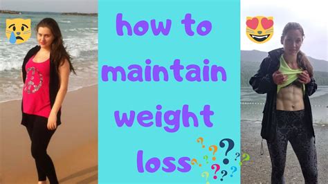 How To Maintain Weight Loss After Diet 6 Tips To Maintain Your Weight