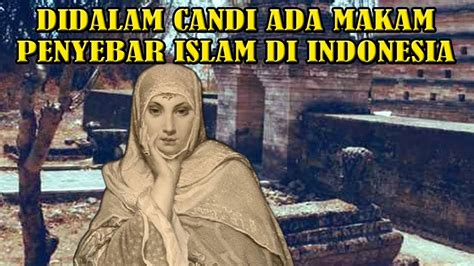 Semua Orang Geger Didalam Candi Ini Ada Makam Penyebar Islam Pertama Di