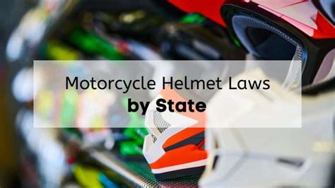 Motorcycle Helmet Laws By State The Helmet Law In Each State