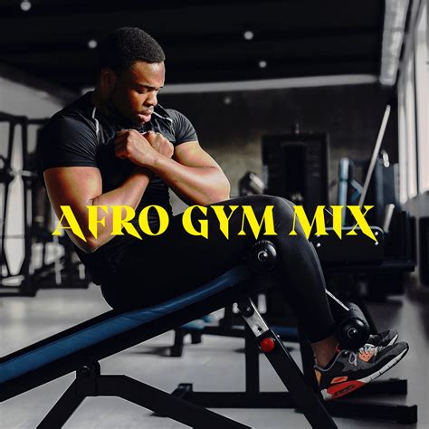 Afro Gym Mix Feat Musica Afro Para El Gym Music Workout Crossfit