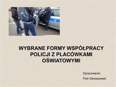 Ppt Wybrane Formy Wsp Pracy Policji Z Plac Wkami O Wiatowymi