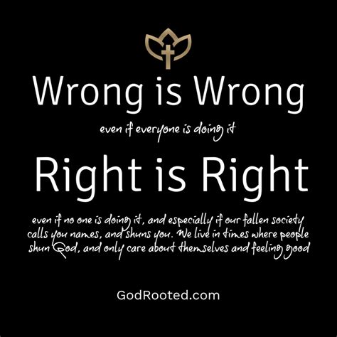 Right is Right... and Wrong is Wrong - God Rooted