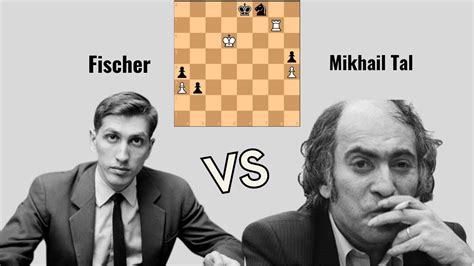 Bobby Fischer Vs Mikhail Tal The Ultimate Chess Battle Youtube