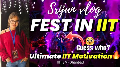 Iit Fest Vlog ️ Iit Motivation 🔥 Srijan23 Iitism Dhanbad Fest Jee