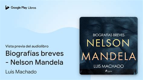 Biograf As Breves Nelson Mandela De Luis Machado Vista Previa Del