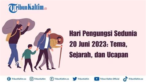 Hari Pengungsi Sedunia Juni Tema Sejarah Dan Ucapan