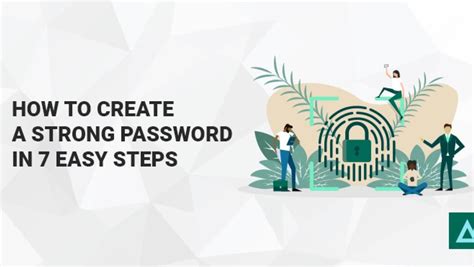 How To Create A Strong Password In 7 Easy Steps Terranova Security