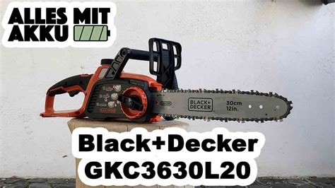 Black Decker Gkc L Akku Kettens Ge Test Alles Mit Akku Youtube