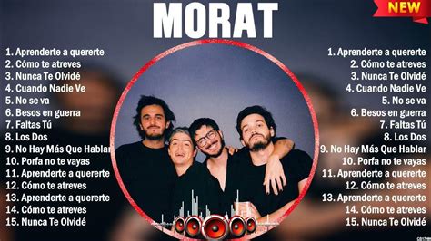 Morat Éxitos Sus Mejores Canciones 10 Super Éxitos Románticas Inolvidables Mix Youtube