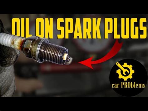 7 Causes Oil On Spark Plugs How To Fix YouTube