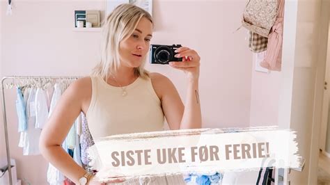 Siste Fulle Arbeidsuke F R Ferie Fjellet I Varmen I Kaja Marie Youtube