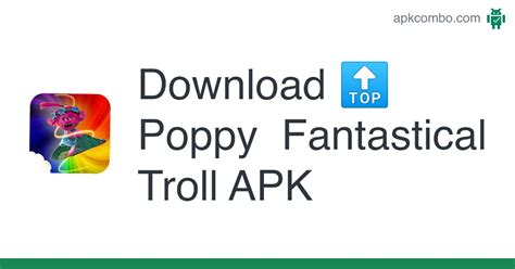 🔝 Poppy Fantastical Troll Apk Android Game Free Download