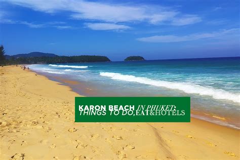 Karon Beach in Phuket: Things to Do, Eat & Hotels 2024