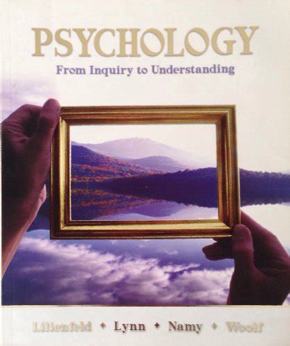 Psychology From Inquiry To Understanding By Lynn Steven Jay