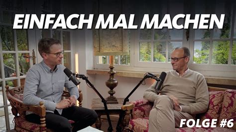 EINFACH MAL MACHEN Folge 6 Mit Friedrich Merz YouTube