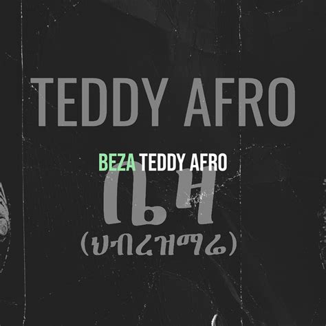 ‎beza Single Album By Teddy Afro Apple Music