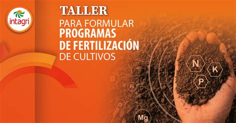 Taller para Formular Programas de Fertilización de Cultivos mochis