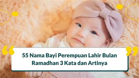 Nama Bayi Perempuan Lahir Bulan Ramadhan Kata