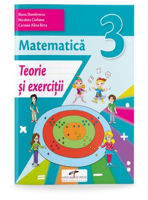 Matematica Teorie Si Exercitii Clasa A III A Editura CD PRESS