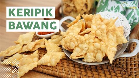 Resep Keripik Bawang Gurih Dan Renyah Enaknya Kebangetan YouTube