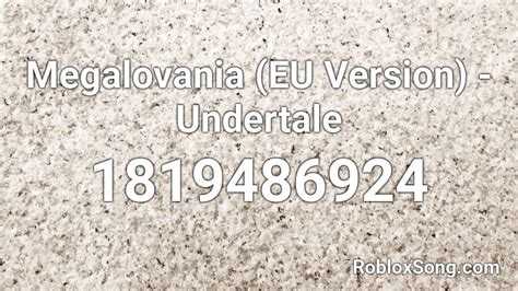 Megalovania EU Version Undertale Roblox ID Roblox Music Codes