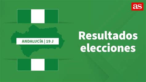 Resultados Elecciones Andalucía Por Municipio En Directo ¿quién Ha