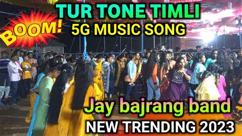 NEW TUR TONE TIMLI 5G MUSIC SONG 2023 JAY BAJRANG BANDNEW TIMLI NON