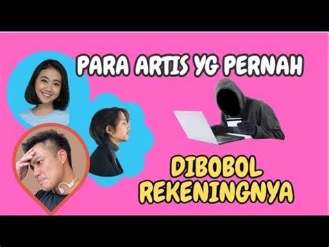 Para Artis Ini Pernah Dibobol Rekeningnya Salah Satunya Justru Istri