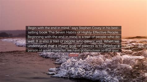 Henry Cloud Quote Begin With The End In Mind” Says Stephen Covey In