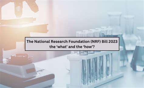 The National Research Foundation Nrf Bill 2023 The ‘what And The