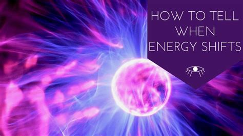 How To Tell When Energy Shifts • The Awakened State