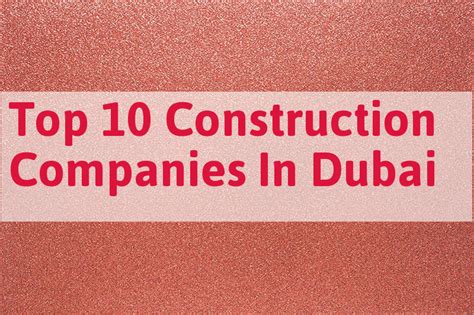 Top 10 Construction Companies In Dubai Engineering Hint