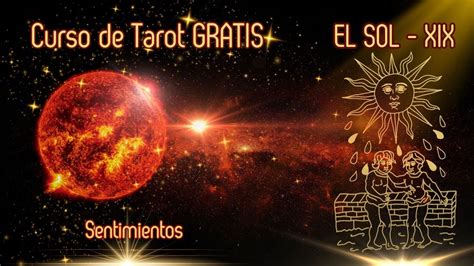 EL SOL XIX SENTIMIENTOSEl Tarot Revelado Curso Gratuito Para