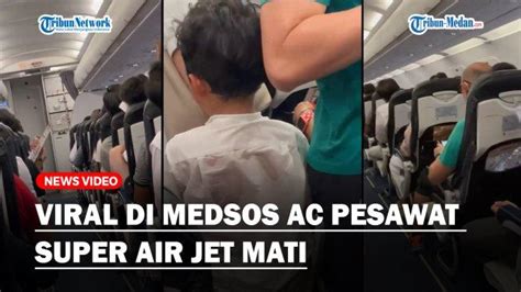 Viral Ac Pesawat Super Air Jet Mati Ketika Sedang Mengudara Dari