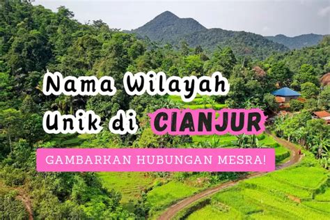 Warga Jabar Tahu Inilah Nama Desa Dan Kelurahan Unik Di Kabupaten