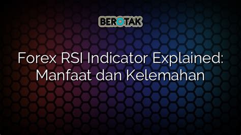 Forex RSI Indicator Explained Manfaat Dan Kelemahan