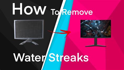 How To Remove WATER STREAKS Monitor YouTube